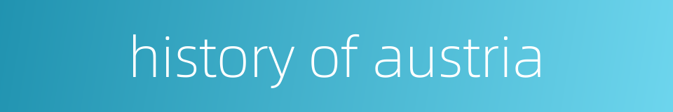 history of austria的同义词