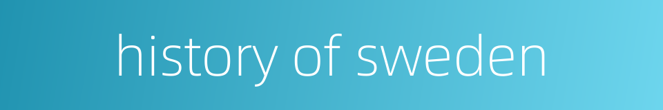 history of sweden的同义词