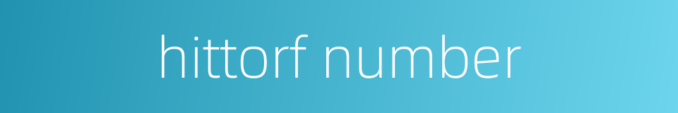 hittorf number的同义词