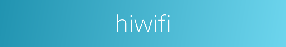 hiwifi的同义词