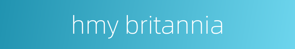 hmy britannia的同义词