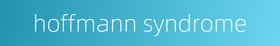 hoffmann syndrome的同义词