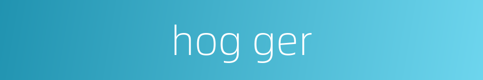 hog ger的同义词