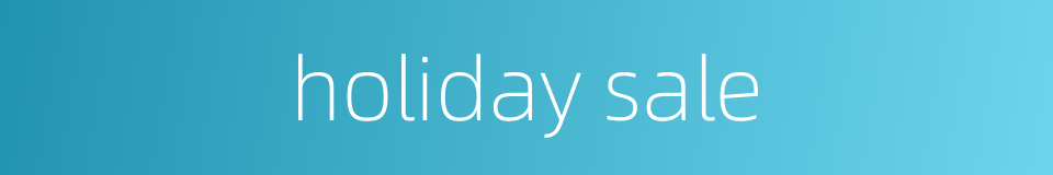 holiday sale的同义词