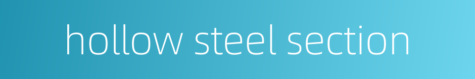 hollow steel section的同义词