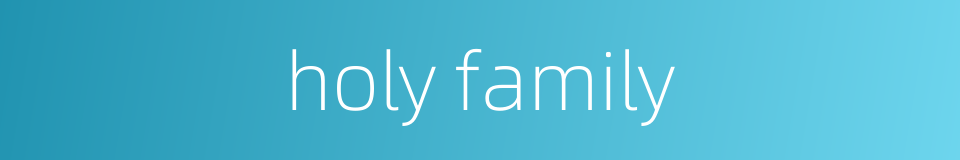 holy family的同义词