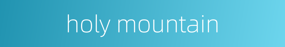 holy mountain的同义词
