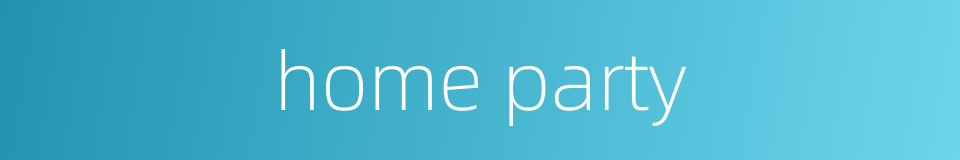 home party的同义词