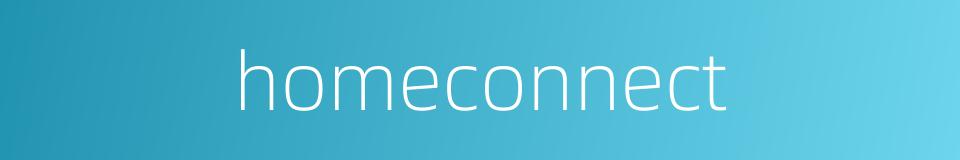 homeconnect的同义词