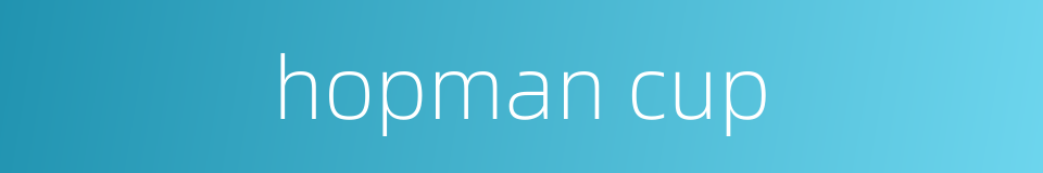 hopman cup的同义词