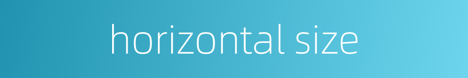 horizontal size的同义词