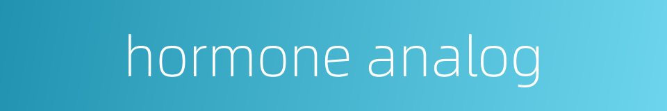 hormone analog的同义词
