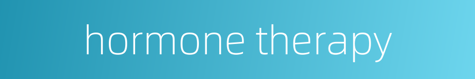 hormone therapy的同义词