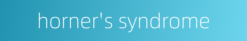 horner's syndrome的同义词
