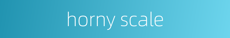 horny scale的同义词