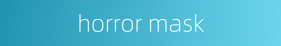 horror mask的同义词