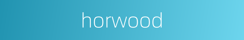 horwood的同义词