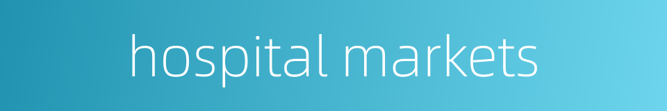 hospital markets的同义词