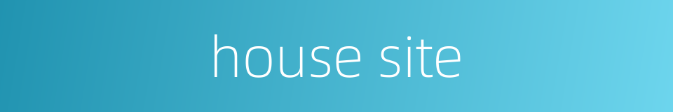 house site的同义词