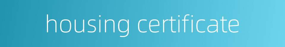 housing certificate的同义词