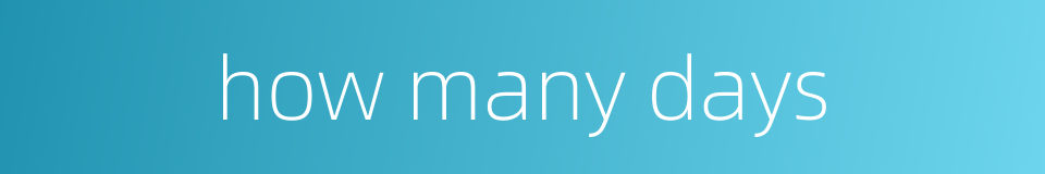 how many days的同义词