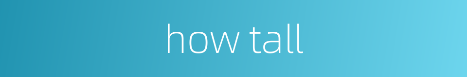 how tall的同义词