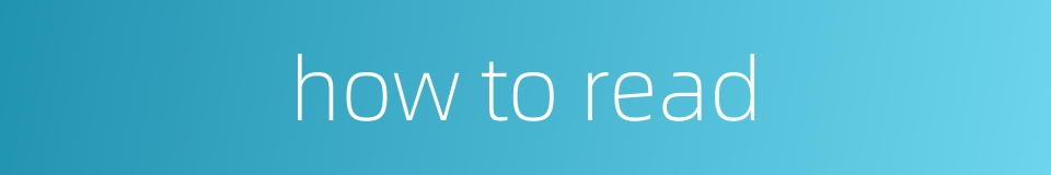 how to read的同义词