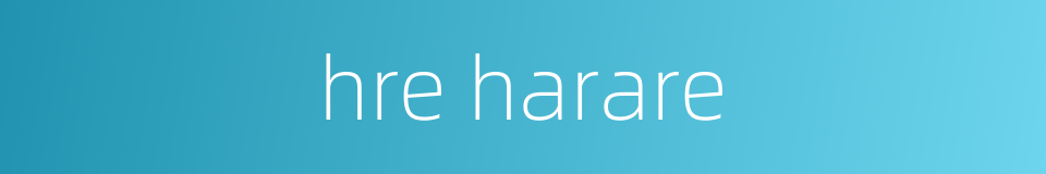 hre harare的同义词