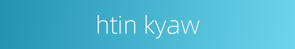 htin kyaw的同义词