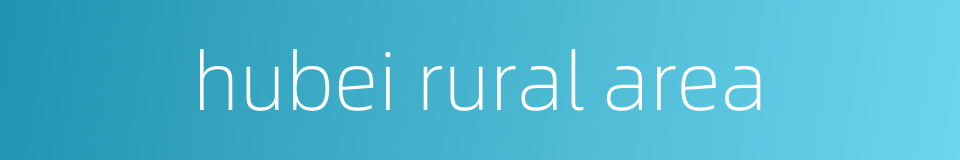 hubei rural area的同义词