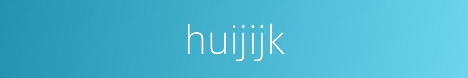 huijijk的同义词