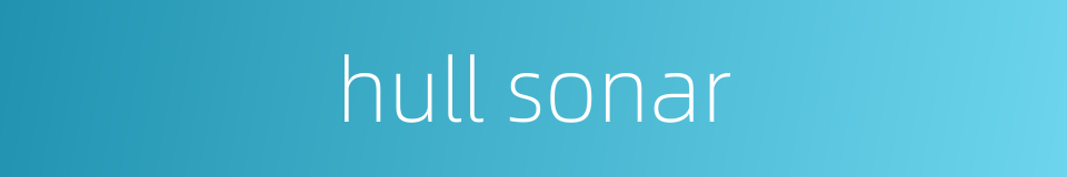 hull sonar的同义词