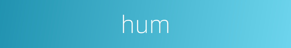 hum的同义词