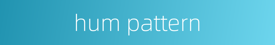hum pattern的同义词