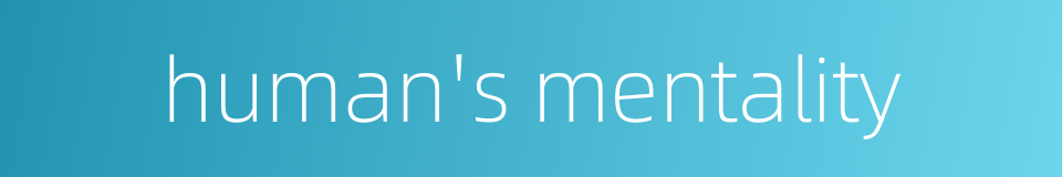 human's mentality的同义词