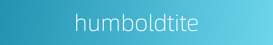 humboldtite的同义词