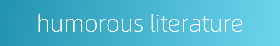 humorous literature的同义词