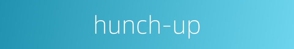 hunch-up的同义词