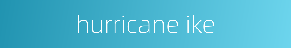 hurricane ike的同义词