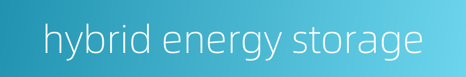hybrid energy storage的同义词