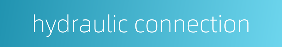 hydraulic connection的同义词