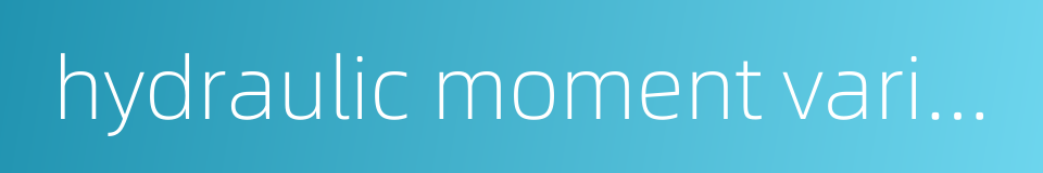 hydraulic moment variator的同义词