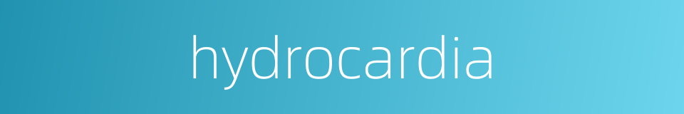 hydrocardia的同义词