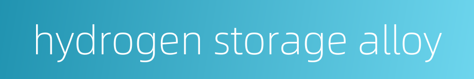 hydrogen storage alloy的同义词