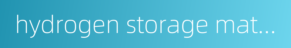 hydrogen storage material的同义词