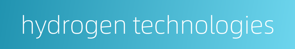 hydrogen technologies的同义词