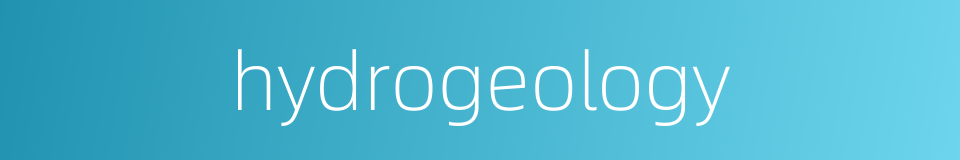 hydrogeology的同义词