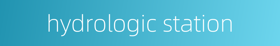 hydrologic station的同义词