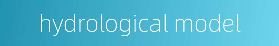 hydrological model的同义词