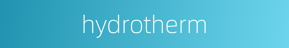 hydrotherm的同义词